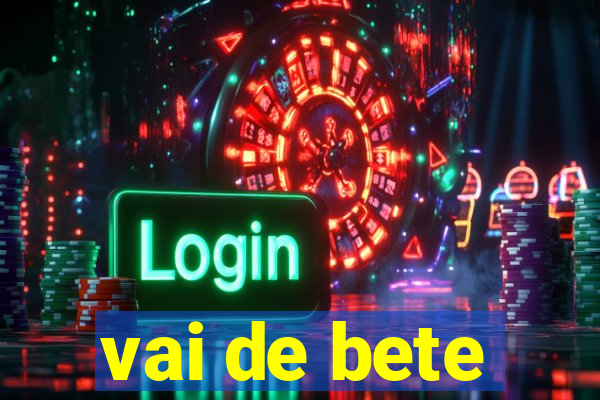 vai de bete